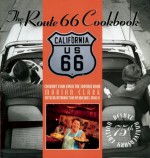 The Route 66 Cookbook: Comfort Food from the Mother Road; 1926-2001 - Marian Clark, Michael Wallis