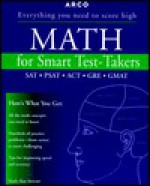 Math for Smart Test-Takers: SAT-ACT-GRE-GMAT - Mark Alan Stewart