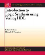 Introduction to Logic Synthesis Using Verilog Hdl - Robert Reese, Mitchell A. Thornton