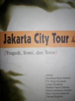 Jakarta City Tour: Tragedi, Ironi, dan Teror - Azhari, Dorothea Rosa Herliany, F.X. Rudy Gunawan, Linda Christanty, Radhar Panca Dahana, Ratna Indraswari Ibrahim