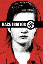 Race Traitor: The True Story of Canadian Intelligence's Greatest Cover-Up - Elisa Hategan, Nina Bunjevac