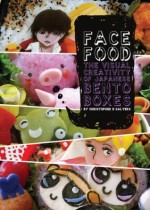 Face Food: The Visual Creativity of Japanese Bento Boxes - Christopher D. Salyers