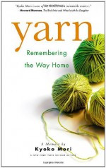 Yarn: Remembering the Way Home - Kyoko Mori