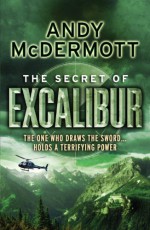 The Secret Of Excalibur - Andy McDermott