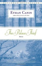 The Palace Thief - Ethan Canin