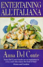 Entertaining All'Italiana - Anna Del Conte, Steven P. R Rose