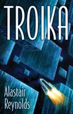 Troika - Alastair Reynolds