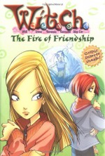 The Fire of Friendship - Elizabeth Lenhard, Various