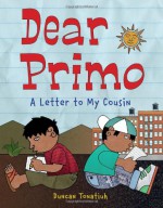 Dear Primo: A Letter to My Cousin - Duncan Tonatiuh