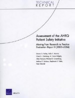 Assessment of the Ahrq Patient Safety Initiative: Moving from Research to Practice Evaluation Report II (2003-2004) - Donna O. Farley, Cheryl L. Damberg, Allen Fremont, Sally C. Morton, M. Susan Ridgely