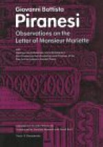 Observations on the Letter of Monsieur Mariette: With Opinions on Architecture, with a Preface to a New Treatise on the Introduction and Progress of the Fine Arts in Europe in Ancient Times - Giovanni Battista Piranesi, John Wilton-Ely, David Britt, Caroline Beamish