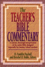 The Teacher's Bible Commentary - Herschel H. Hobbs, H. Franklin Paschall