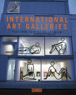 International Art Galleries: Post-War to Post-Millennium - Uta Grosenick