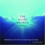 The Heart Broken Open - Gangaji