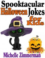 Spooktacular Halloween Jokes For Kids - Michelle Zimmerman