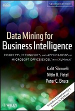 Data Mining for Business Intelligence: Concepts, Techniques, and Applications in Microsoft Office Excel with XLMiner - Galit Shmueli, Nitin Patel, Peter Bruce