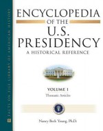 Ency of the Us Presidency 6-Vo - Nancy Beck Young