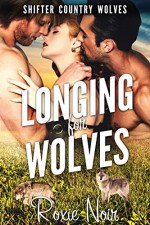 Longing for Wolves (Shifter Country Wolves Book 5) - Roxie Noir