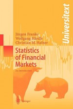 Statistics Of Financial Markets: An Introduction (Universitext) - Jürgen Franke