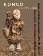 Kongo across the Waters - Susan Cooksey, Robin Poynor, Hein Vanhee