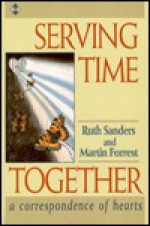 Serving Time Together - Rose Perl, Martin Forrest, Rose Perl