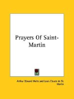 Prayers of Saint-Martin - Arthur Edward Waite, Louis Claude de Saint-Martin