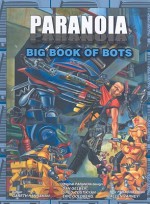 Paranoia: Big Book of Bots - Gareth Hanrahan