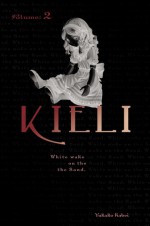 Kieli, Volume 2: White Wake on the Sand - Yukako Kabei