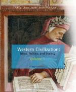 Western Civilization: Ideas, Politics, and Society, Volume I: To 1789 - Marvin Perry, Margaret Jacob, James Jacob, Myrna Chase, Theodore H. Von Laue