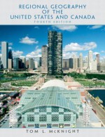 Regional Geography of the United States and Canada (4th Edition) - Tom L. McKnight