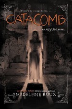 Catacomb (Asylum) by Roux, Madeleine(September 1, 2015) Hardcover - Madeleine Roux