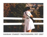 Hannah Starkey: Photographs 1997-2007 - Hannah Starkey, Isabella Kullmann, Liz Jobey