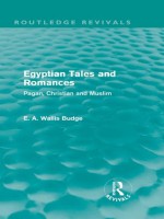 Egyptian Tales and Romances: Pagan, Christian and Muslim - E.A. Wallis Budge