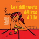 Les délirants délires d'Élie - Élodie Boivin