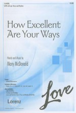 How Excellent Are Your Ways: SATB with Opt. Brass and Rhythm - Mary McDonald