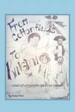 From Cottonfields to Kingdom: Legacy of a Mississippi Man to His Children - Joseph Jones