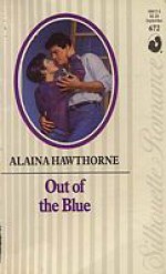 Out of the Blue (Silhouette Romance, #672) - Alaina Hawthorne