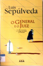 O General e o Juiz - Luis Sepúlveda, Helena Pitta