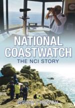 National Coastwatch: The NCI Story - Brian French