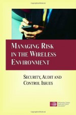 Managing Risk in the Wireless Environment - Richard Stanley, ISACA