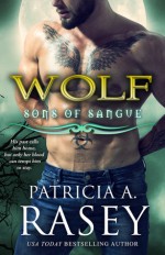 Wolf (Sons of Sangue #7) - Patricia A. Rasey