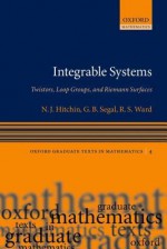 Integrable Systems: Twistors, Loop Groups, and Riemann Surfaces - N.J. Hitchin, G.B. Segal, R.S. Ward