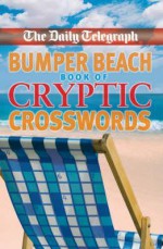 The "Daily Telegraph" Bumper Beach Book Of Cryptic Crosswords (Crossword) - Telegraph Group Limited