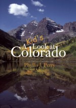 Kid's Look at Colorado - Phyllis Perry