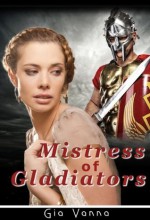 Mistress Of Gladiators - Gia Vanna