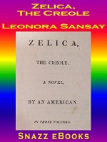 Zelica, the Creole - Leonora Sansay, Snazz eBooks