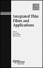 Integrated Thin Films & Applications (Ceramic Transactions Series, Vol. 86) (Ceramic Transactions) - R.K. Pandey