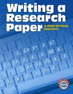 Writing A Research Paper: A Step-by-Step Approach (Sadlier-Oxford Student Guides) - Phyllis Goldenberg