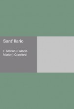 Sant' Ilario - F. Marion (Francis Marion) Crawford