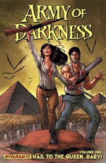 Army of Darkness: Ongoing Vol. 1: Hail To the Queen, Baby! (Army of Darkness Vol. 3) - Elliott Serrano, Marat Mychaels, Dietrich Smith